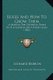 Roses and How to Grow Them - A Manual for Growing Roses in the Garden and Under Glass (1906) (Paperback): Leonard Barron