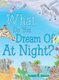 What Do You Dream of at Night? (Hardcover): Amanda M. Moomey