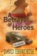 A Betrayal of Heroes (Paperback): David Ebsworth