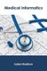 Medical Informatics (Hardcover): Isabel Madison