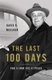 The Last 100 Days - FDR at War and at Peace (Hardcover): David B. Woolner