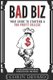 Bad Biz - Your Guide to Starting a For-Profit College (Paperback): Corin Devaso