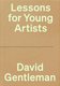 Lessons for Young Artists (Hardcover): David Gentleman