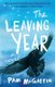 The Leaving Year - A Novel (Paperback): Pam McGaffin
