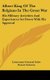 Albert King of the Belgians in the Great War - His Military Activities and Experiences Set Down with His Approval (Hardcover):...
