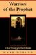 Warriors Of The Prophet - The Struggle For Islam (Paperback, Revised): Mark Huband