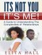 It's Not You! It's Me - A Guide to Understanding The Complexities of Relationships (Paperback): Elita Hall