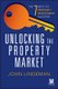 Unlocking the Property Market - The 7 Keys to Property Investment Success (Paperback): John Lindeman