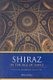 Shiraz in the Age of Hafez - The Glory of a Medieval Persian City (Paperback): John W. Limbert