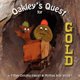 Oakley's Quest for Gold (Paperback): Matthew Dean Stewart, Tiffany Christina Stewart