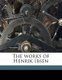 The works of Henrik Ibsen (Paperback): William Archer, C H 1853-1931 Herford