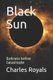 Black Sun - Darkness before Catastrophe (Paperback): Charles Royals