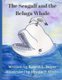The Seagull and The Beluga Whale (Paperback): Ursula T. Coute
