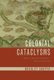 Colonial Cataclysms - Climate, Landscape, and Memory in Mexico's Little Ice Age (Hardcover): Bradley Skopyk