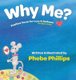 Why Me? Positive Verse for Loss & Sadness - For Ages 3 & Up (Hardcover): Phebe Phillips