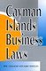 Cayman Islands Business Laws (Paperback): Adam Starchild