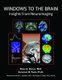 Windows to the Brain - Insights From Neuroimaging (Hardcover): Robin A. Hurley, Katherine H. Taber