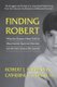 Finding Robert - The Trials and Struggles of a Long Island Family Facing Their Son's Descent into Attention and Behavioral...