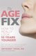 The Age Fix (Paperback): Anthony Youn