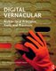 Digital Vernacular - Architectural Principles, Tools, and Processes (Paperback): James Stevens, Ralph Nelson