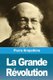 La Grande Revolution (French, Paperback): Pierre Kropotkine