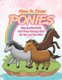 How to Draw Ponies Step-by-Step Guide - Best Pony Drawing Book for You and Your Kids (Paperback): Andy Hopper