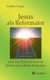 Jesus als Reformator (German, Paperback): Gunter Unger