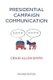Presidential Campaign Communication, 2nd Edition (Hardcover, 2nd Edition): C Smith