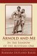 Arnold and Me - In the Shadow of the Austrian Oak (Paperback): Barbara Outland Baker