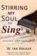 Stirring My Soul to Sing - Overcoming ADHD through Song (Paperback): W. Ian Walker