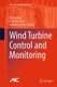 Wind Turbine Control and Monitoring (Paperback, Softcover reprint of the original 1st ed. 2014): Ningsu Luo, Yolanda Vidal,...