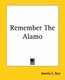 Remember The Alamo (Paperback): Amelia E Barr
