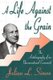 A Life against the Grain - The Autobiography of an Unconventional Economist (Paperback): Julian L. Simon