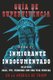 Guia de Supervivencia Para El Inmigrante Indocumentado En La America de Trump - + Daca, Tps, Personas Con Una Visa Vencida...