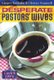 Desperate Pastors' Wives (Paperback): Ginger Kolbaba, Christy Scannell