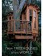 New Treehouses Of The World (Hardcover): Pete Nelson