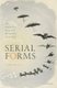 Serial Forms - The Unfinished Project of Modernity, 1815-1848 (Hardcover): Clare Pettitt