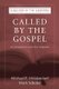 Called by the Gospel (Hardcover, 2nd ed.): Michael P Middendorf, Mark Schuler