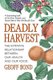 Deadly Harvest - The Intimate Relationship Between Our Health and Our Food (Paperback): Geoff Bond