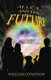 M.I.C.E. and the Future (Paperback): William Coniston