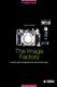 The Image Factory - Consumer Culture, Photography and the Visual Content Industry (Paperback, New): Paul Frosh