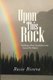 Upon This Rock - Building a Firm Foundation That Cannot Be Shaken (Paperback): Rosie Rivera