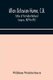 Allan Octavian Hume, C.B.; father of the Indian National Congress, 1829 to 1912 (Paperback): William Wedderburn