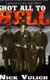 Shot All to Hell - Bad Ass Outlaws, Gunfighters, and Lawmen of the Old West (Hardcover): Nick Vulich