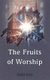 The Fruits of Worship (Paperback): Abdullah Aymaz