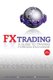 FX Trading - A Guide to Trading Foreign Exchange (Paperback, 2nd Revised edition): Alex Douglas, Larry Lovrencic, Peter Pontikis