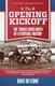 The Opening Kickoff - The Tumultuous Birth of a Football Nation (Paperback): Dave Revsine