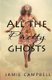 All The Pretty Ghosts (Paperback): Jamie Campbell
