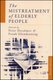 The Mistreatment of Elderly People (Hardcover, 2nd Revised edition): Peter Decalmer, Frank J. Glendenning