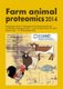Farm animal proteomics 2014 - Proceedings of the 5th Management Committee Meeting and 4th Meeting of Working Groups 1,2 & 3 of...